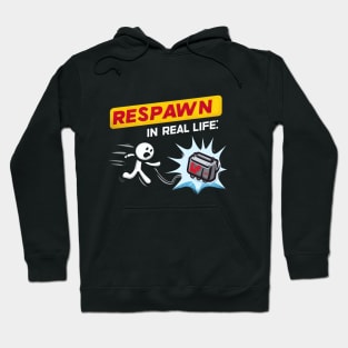 Respawn In Real Life Hoodie